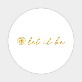 Let It Be Yellow Script Quote Magnet